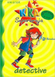 Title: Kika Superbruja Detective, Author: Knister