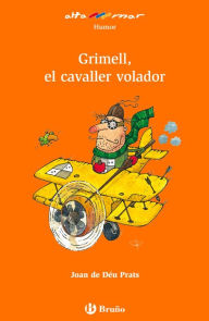 Title: Grimell, el cavaller volador (ebook), Author: Joan de Déu Prats