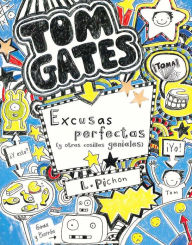 Title: Tom Gates: Excusas perfectas (y otras cosillas geniales), Author: Liz Pichon