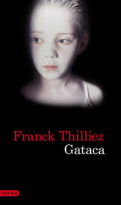 Title: Gataca, Author: Franck Thilliez