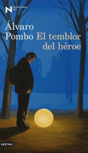 Title: El temblor del héroe: Premio Nadal de Novela 2012, Author: Álvaro Pombo