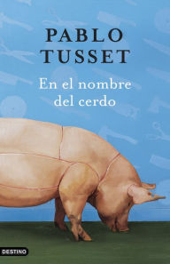 Title: En el nombre del cerdo, Author: Pablo Tusset