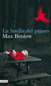 Title: La huella del pájaro, Author: Max Bentow