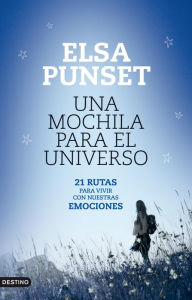 Title: Una mochila para el universo: 21 Rutas para vivir con nuestras emociones, Author: Elsa Punset