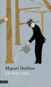 Title: La hoja roja, Author: Miguel Delibes