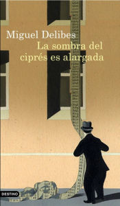 Title: La sombra del ciprés es alargada, Author: Miguel Delibes