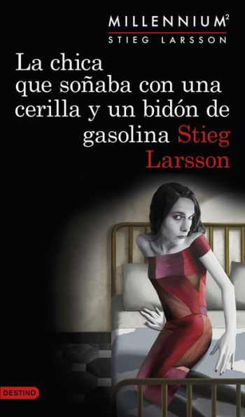 La chica que soñaba con un cerillo y un galon de gasolina (The Girl Who Played with Fire)