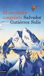 Title: El escalador congelado, Author: Salvador Gutiérrez Solís