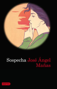 Title: Sospecha, Author: José Ángel Mañas