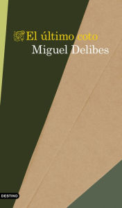 Title: El último coto, Author: Miguel Delibes