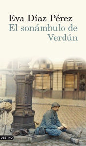 Title: El sonámbulo de Verdún, Author: Eva Díaz Pérez