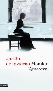 Title: Jardín de invierno, Author: Monika Zgustova Jamuskova