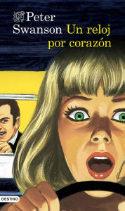 Title: Un reloj por corazón, Author: Peter Swanson