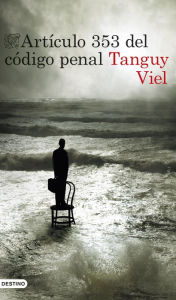 Title: Artículo 353 del código penal, Author: Tanguy Viel