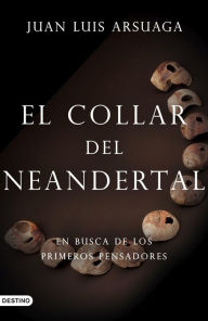 Title: El collar del neandertal, Author: Juan Luis Arsuaga