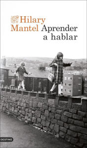 Title: Aprender a hablar, Author: Hilary Mantel