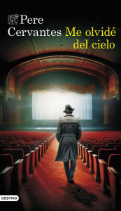 Title: Me olvidé del cielo, Author: Pere Cervantes