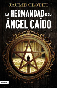 Title: La Hermandad del Ángel Caído: Premio Josep Pla 2024, Author: Jaume Clotet Planas