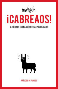 Title: ¡Cabreaos!: Se ríen por encima de nuestras posibilidades, Author: José Rubio Malagón