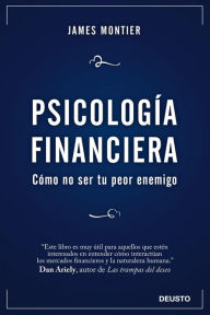Title: Psicología Financiera: Cómo no ser tu peor enemigo, Author: James Montier