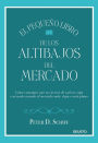 El pequeño libro de los altibajos del mercado: Cómo conseguir que tu cartera de valores siga creciendo cuando el mercado sube, baja o está plano