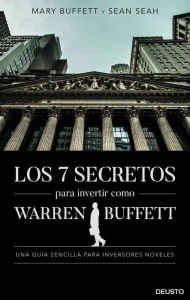 Title: Los 7 secretos para invertir como Warren Buffett: Una guía sencilla para inversores noveles, Author: Mary Buffett & Sean Seah