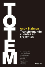 Title: TOTEM: Transformando clientes en creyentes, Author: Andy Stalman