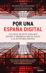 Title: Por una España digital: Una hoja de ruta para que Estado y empresas den el salto a la economía digital, Author: Javier Rodríguez Zapatero