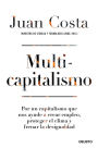 Multicapitalismo: Por un capitalismo que nos ayude a crear empleo, proteger el clima y frenar la desigualdad