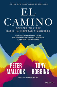 Title: El camino: Acelera tu viaje hacia la libertad financiera, Author: Tony Robbins