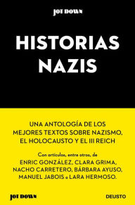 Title: Historias nazis: Los mejores artículos de Jot Down sobre el nazismo, el Holocausto y el Tercer Reich, Author: AA. VV.