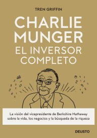 Title: Charlie Munger: El inversor completo, Author: Tren Griffin