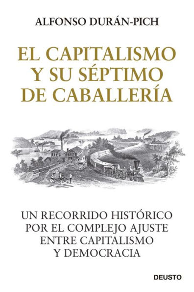 El Capitalismo y su Séptimo de Caballería: Un recorrido histórico por el complejo ajuste entre Capitalismo y Democracia