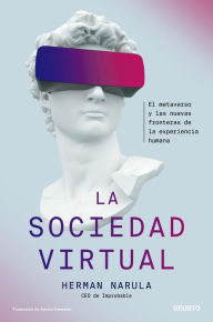 Title: La sociedad virtual: El metaverso y las nuevas fronteras de la experiencia humana, Author: Herman Narula