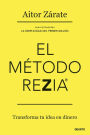 El método REZIA: Transforma tu idea en dinero