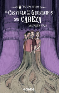 Title: 2. El castillo de los guerreros sin cabeza, Author: José María Plaza Plaza