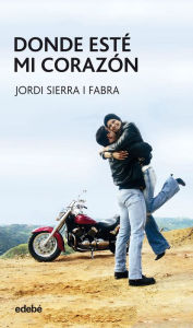 Title: Donde esté mi corazón, Author: Jordi Sierra