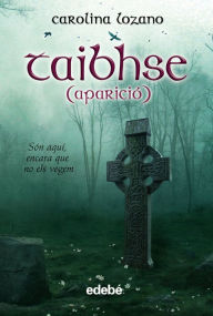 Title: Taibhse: Aparició, Author: Carolina Lozano Ruiz