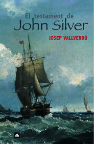 Title: El testament de john silver, Author: Josep Vallverdú i Aixalà