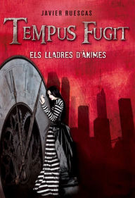 Title: Tempus fugit: Tempus fugit. Els lladres d'ànimes, Author: Javier Ruescas