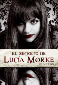 Title: El secreto de Lucía Morke, Author: Inés Macpherson