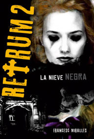 Title: Retrum 2: La nieve negra, Author: Francesc Miralles