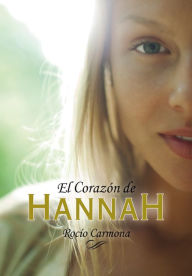 Title: El corazón de Hannah, Author: Rocío Carmona