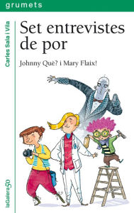 Title: Set entrevistes de por: Johnny Què? i Mary Flaix!, Author: Carles Sala i Vila