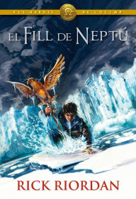 Title: ELS HEROIS DE L'OLIMP 2: El fill de Neptú: Els herois de l'Olimp, Author: Rick Riordan