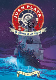 Title: Juan Plata 1. El misterio de los piratas, Author: Josep Lluís Badal