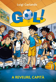 Title: Gol 7. A reveure, capità, Author: Luigi Garlando