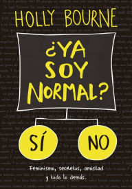 Title: ¿Ya soy normal?, Author: Holly Bourne