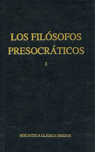 Title: Los filósofos presocráticos I, Author: Varios autores