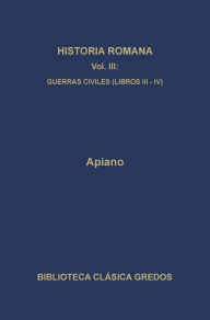 Title: Historia romana III. Guerras civiles (Libros III-V), Author: Apiano
